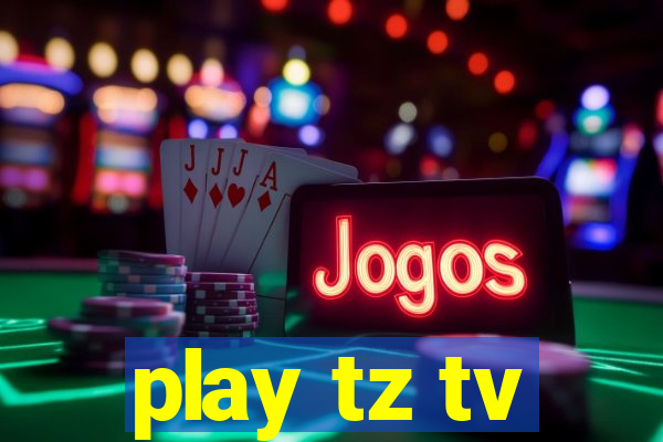 play tz tv